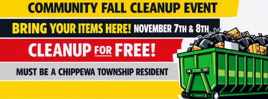 Fall Cleanup poster: Chippewa Township residents only, free disposal, Nov 7-8, 2026 Fall Cleanup poster: Chippewa Township residents only, free disposal, Nov 7-8, 2026